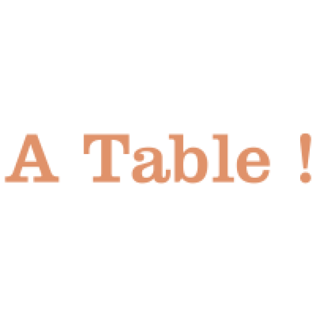 À TABLE !