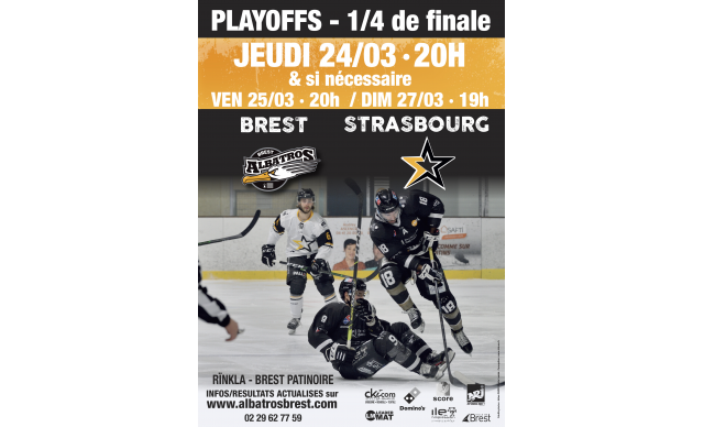 1/4 FINALE PLAYOFFS AU RÏNKLA - BREST-STRASBOURG - MATCH 3 - 24/03-20H00 / MATCH 4 - 25/03 - 20H00 / MATCH 5 (SI NÉCESSAIRE) - 27/03 - 19H00