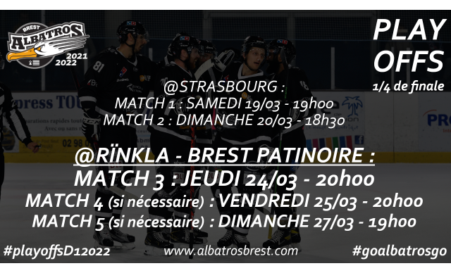 MAJ 16/03/22 - LES ALBATROS QUALIFIÉS POUR LES PLAYOFFS - 1/4 DE FINALE AU RÏNKLA LES JEUDI 24/03, VENDREDI 24/03 (si nécessaire) & DIMANCHE 27/03 (si nécessaire)