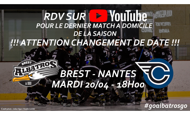 !!! CHANGEMENT DE DATE !!! LE MATCH BREST-NANTES AVANCE AU MARDI 20/04 - 18H