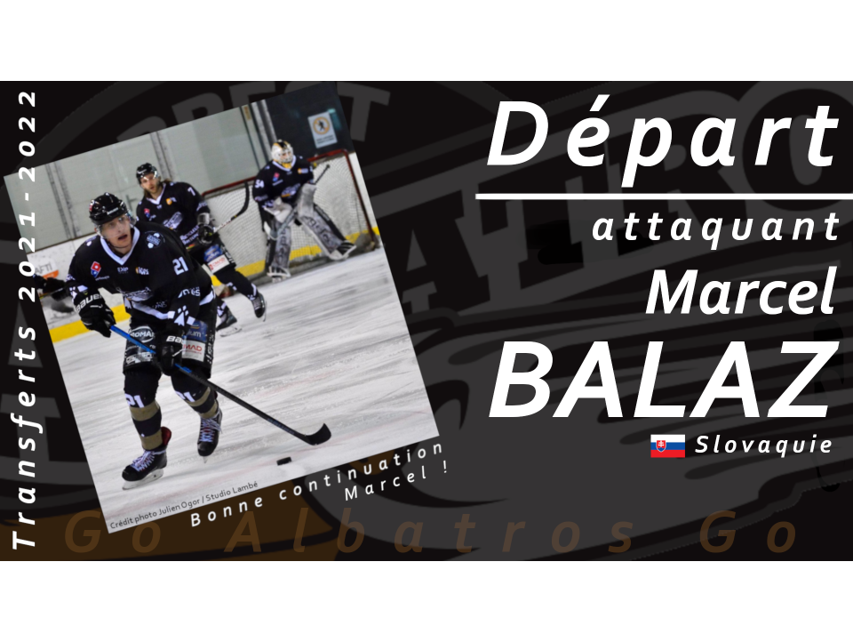 TRANSFERTS 2021-2022 - MARCEL BALAZ QUITTE LES ALBATROS