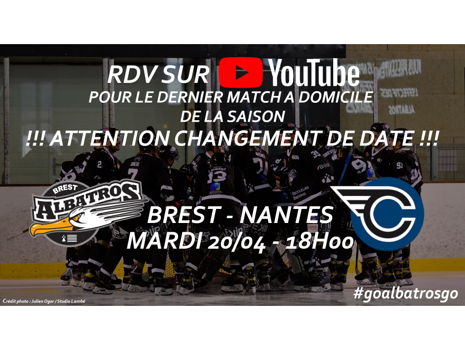 !!! CHANGEMENT DE DATE !!! LE MATCH BREST-NANTES AVANCE AU MARDI 20/04 - 18H