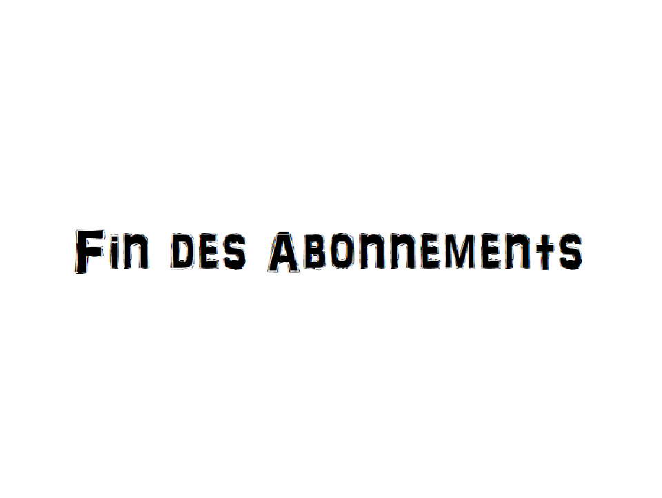 DERNIERE SEANCE D'ABONNEMENT LE 22 SEPTEMBRE